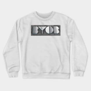 Bring Your Own Bottle Crewneck Sweatshirt